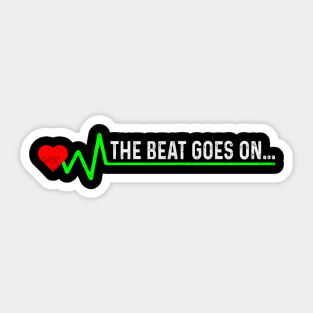 Heart Attack Survivor The Beat Goes On Funny Heart Surgery Sticker